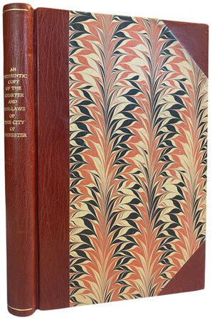 An Authentic Copy of the Charter and Bye-Laws of the City of Rochester, With an Abstract of the Customal by [ANON]