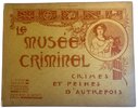 Another image of Le Musée Criminel. Crimes et peines d'autrefois. by VARENNES, Henri et TROIMAUX, Edgar.