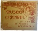 Another image of Le Musée Criminel. Crimes et peines d'autrefois. by VARENNES, Henri et TROIMAUX, Edgar.