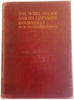 The Model Village and its Cottages: Bournville. by HARVEY, W. Alexander