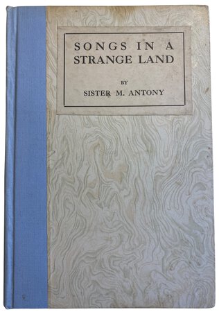 Songs in a Strange Land by ANTONY, Sister M.
