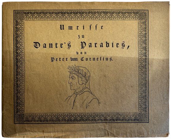 Umrisse ze Dante's Paradies. by CORNELIUS, Peter von.