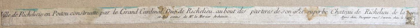Another image of Ville de Richelieu en Poittou construitte par le Grand Cardinal Duc de Richelieu aubout des parteres de son gr. et superbe Chateau de Richelieu, de la conduitte et des soings de Mr. le Mercier Architecte by PASQUIER