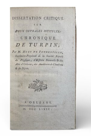 Dissertation critique sur deux ouvrages intitulés : Chronique de Turpin. by HUET DE FROBERVILLE, M. [Jean-Baptiste]