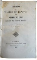 Comment la chambre des députés et la Chambre des Pairs pourraient être constituées en France by DE MORGUES, Pierre Marie Sébastien Bigot, Baron.