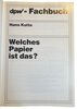 Another image of Welches Papier ist das? by KOTTE, Hans.