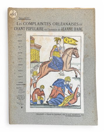 Les complaintes orléanaises, et chant populaire en l'honneur de Jeanne d'Arc by HUET, Émile