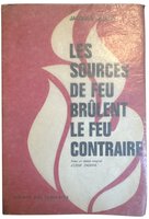 Les sources de feu brûlent le feu contraire. by IZOARD, Jacques.