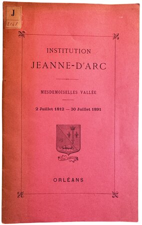 Mesdemoiselles Vallée. 2 Juillet 1812- 30 Juillet 1891. by INSTITUTION JEANNE-D'ARC