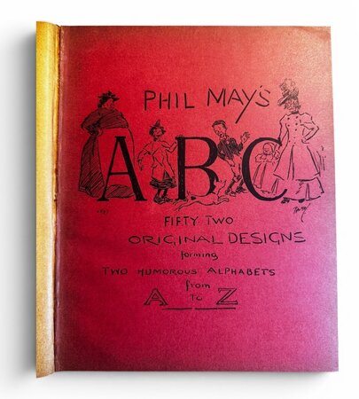 ABC. Fifty two original designs forming two humorous alphabets. [bound with] Gutter-snipes. 50 original sketches in pen & Ink by MAY, Phil