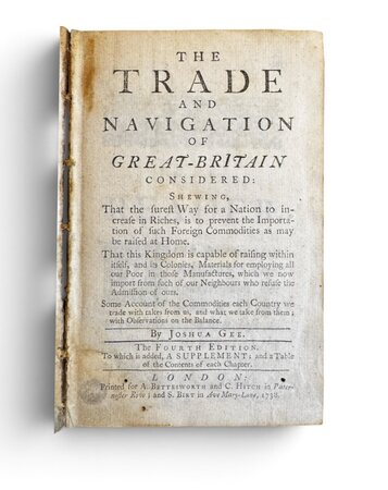 The Trade and Navigation of Great-Britain Considered: Shewing, That the surest Way for a Nation to increase in Riches, is to prevent the Importation of such Foreign Commodities as may be raised at Home. by GEE, Joshua.