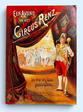 Een avond in het Circus Renz en wat wij daar gezien hebben. by Leent, F.H. van.