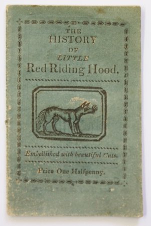 THE HISTORY OF LITTLE RED RIDING HOOD. Embellished with beautiful Cuts. Price One Halfpenny.