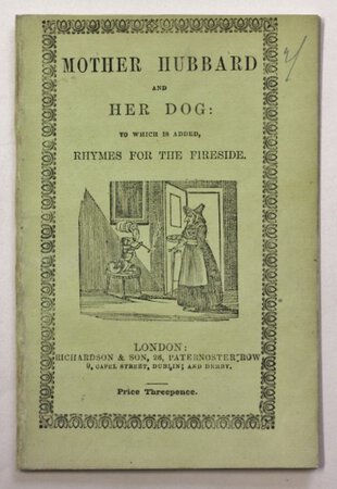 MOTHER HUBBARD AND HER DOG: To which is added Rhymes For The Fireside.