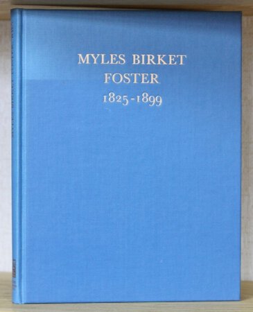 MYLES BIRKET FOSTER 1835 – 1899. by LEWIS, Frank.
