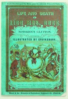 LIFE AND DEATH OF RICH MRS. DUCK A NOTORIOUS GLUTTON. Illustrated by Cruikshank. Read's New Enlarged Toy Books, Price 6d., coloured.