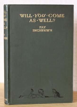 WILL YOU COME AS WELL? With many illustrations by Treyer Evans. by INCHFAWN, Fay.