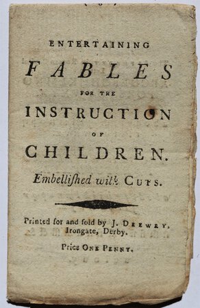 ENTERTAINING FABLES For the Instruction of Children. Embellished with Cuts. Price One Penny.