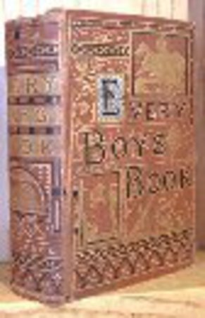 EVERY BOY'S BOOK A complete encyclopaedia of sports and amusements. With more than six hundred illustrations from original designs. Thirteenth edition. by ROUTLEDGE, Edmund, Editor.