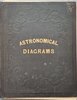 Another image of ASTRONOMICAL DIAGRAMS by [REYNOLDS, James, bookseller].