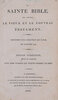 Another image of La Sainte Bible, qui contient le Vieux et le Nouveau Testament. Imprimée sur l’édition de Paris, de l’année 1805. Edition stéréotype, revue et corrigée avec soin d’après les textes Hebreu et Grec. by (BIBLE, in French.)