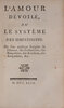 Another image of L’Amour Dévoilé, ou le Système des Simpathistes, où l’on explique l’origine de l’Amour, des Inclinations, des Simpathies, des Aversions, des Antipathies, etc. by [TIPHAIGNE DE LA ROCHE, Charles-François.]