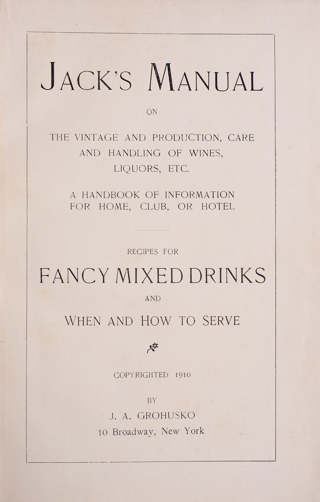 Jack’s Manual on the Vintage and Production, Care and Handling