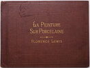 Another image of Cours de peinture sur porcelaine... traduit de l’anglais par E. Roubaud. by LEWIS, Florence.