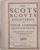 Another image of by their London Intelligencer. And presented to the Lords of the Covenant of Scotland. Anno Domini. 1639. by THE SCOTS SCOUTS DISCOVERIES: