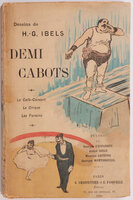 Les Demi-cabots, le café-concert, le cirque, les forains. Textes de Georges d’Esparbès, André Ibels, Maurice Lefèvre, Georges Montorgueil. by IBELS, Henry-Gabriel.