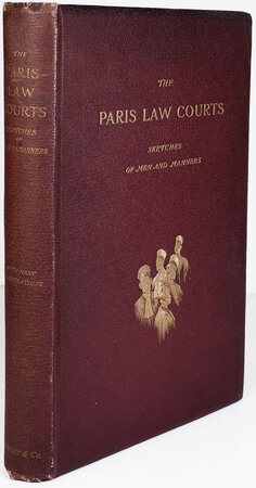 The Paris Law Courts. Sketches of Men and Manners. by MORIARTY, Gerald P., translator.