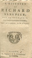 L’Histoire de Richard sans peur, duc de Normandie, fils unique de Robert-le-Diable, lequel, par sa générosité, fut Roi d’Angleterre. by (CHAPBOOK).