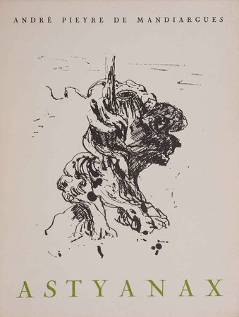 Astyanax. by BONA, illustrator. André Pieyre de MANDIARGUES.