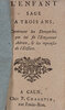 Another image of L'Enfant sage a trois ans, contenant les Demandes que lui fit l’Empereur Adrien et les reponses de l’Enfant. by (CHAPBOOK).