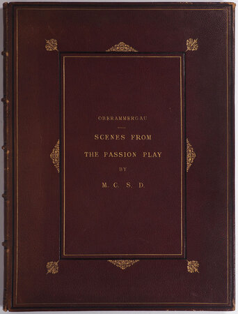 Oberammergau. Scenes from the Passion Play. A Set of twenty-four Plates. by [DAWKINS], M. C. S.