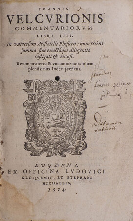 Commentariorum Libri IIII. In universam Aristotelis Phisicen: nunc recens summa fide exactaque diligentia castigati & excusi. by VELCURIO, Johannes.
