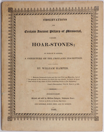 Observations on certain ancient Pillars of memorial, called Hoar-Stones. To which is added A Conjecture on the Croyland Inscription. by HAMPER, William.