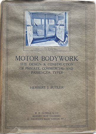 Motor Bodywork. The Design and Construction of Private, Commercial and Passenger Types... Foreword by Sir Herbert Austin, K.B.E., M.P. With 245 Illustrations and 50 Working Drawings. by BUTLER, Herbert J