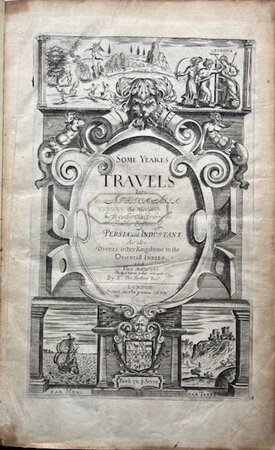 Some years travels into divers parts of Africa and Asia the great. Describing more particularly the empires of Persia and Industan: interwoven with such remarkable occurrences as hapned in those parts during these later times as also, many other rich and famous kingdoms in the orientall India, with the isles adjacent. Severally relating their religion, language, customs and habit: as also proper observations concerning them. by HERBERT, Sir Thomas (1606-1682)