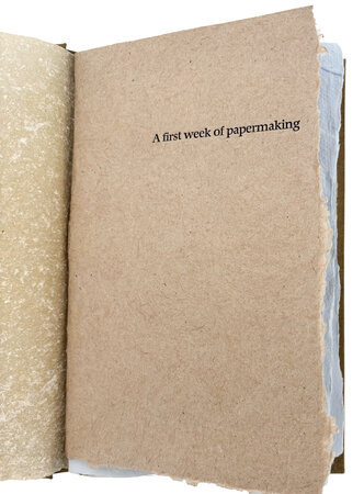 A First Week of Papermaking. by GILL, Nick. EFFRA PRESS.