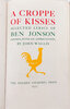 Another image of A Croppe of Kisses. Selected Lyrics of Ben Jonson chosen, with an appreciation, by John Wallis. by GOLDEN COCKEREL PRESS. JONSON, Ben.