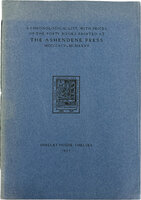 A Chronological List, with prices, of the Forty Books printed at The Ashendene Press, 1895-1935. by ASHENDENE PRESS.