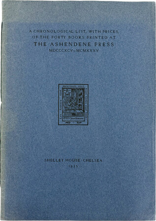A Chronological List, with prices, of the Forty Books printed at The Ashendene Press, 1895-1935. by ASHENDENE PRESS.