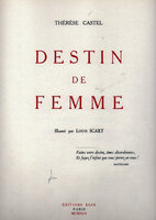 Destin de Femme. by ICART, Louis. CASTEL, Thérèse.