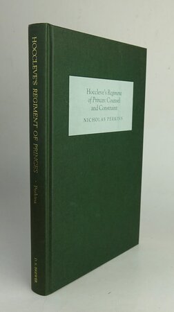 HOCCLEVE’S REGIMENT OF PRINCES: COUNSEL AND CONSTRAINT. by PERKINS, Nicholas.