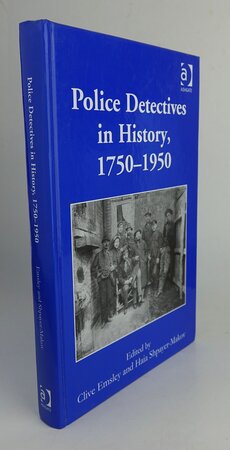 POLICE DETECTIVES IN HISTORY, 1750-1950. by Edited by: EMSLEY, Clive; SHPAYER-MAKOV, Haia.