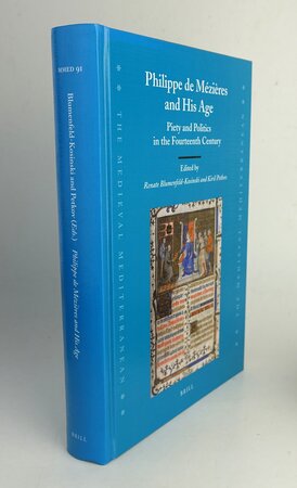 PHILIPPE DE MEZIERES AND HIS AGE. by Edited by: BLUMENFELD-KOSINSKI, Renate; PETKOV, Kiril.