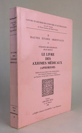 LE LIVRE DES AXIOMES MEDICAUX (APHORISMI) by IBN MASAWAYH, Yuhanna. JACQUART, Danielle; TROUPEAU, Gerard.