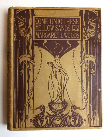 COME UNTO THESE YELLOW SANDS. by WOODS, Margaret L.