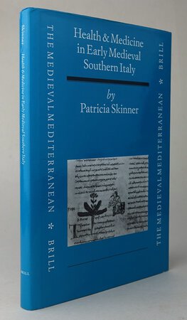 HEALTH AND MEDICINE IN EARLY MEDIEVAL SOUTHERN ITALY. by SKINNER, Patricia. [Author’s presentation copy].